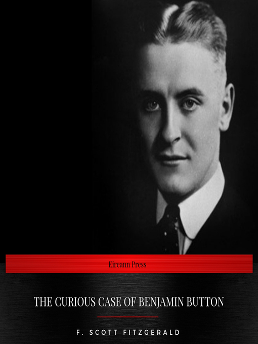 Title details for The Curious Case of Benjamin Button by F. Scott Fitzgerald - Available